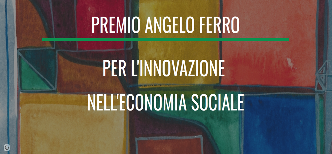 Premio Angelo Ferro 2026: un riconoscimento all’innovazione nell’economia sociale